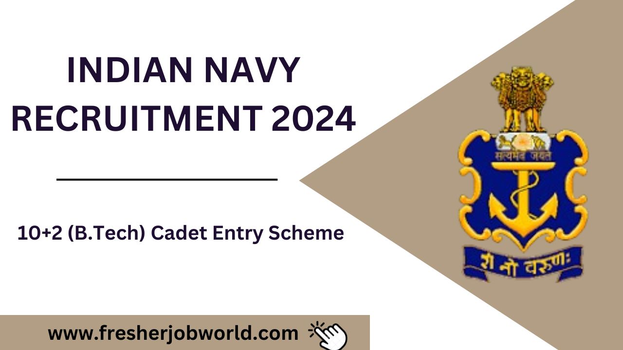 Indian Navy Recruitment 2024 Apply Online For 10 2 B Tech Cadet Entry Scheme Apply On Or