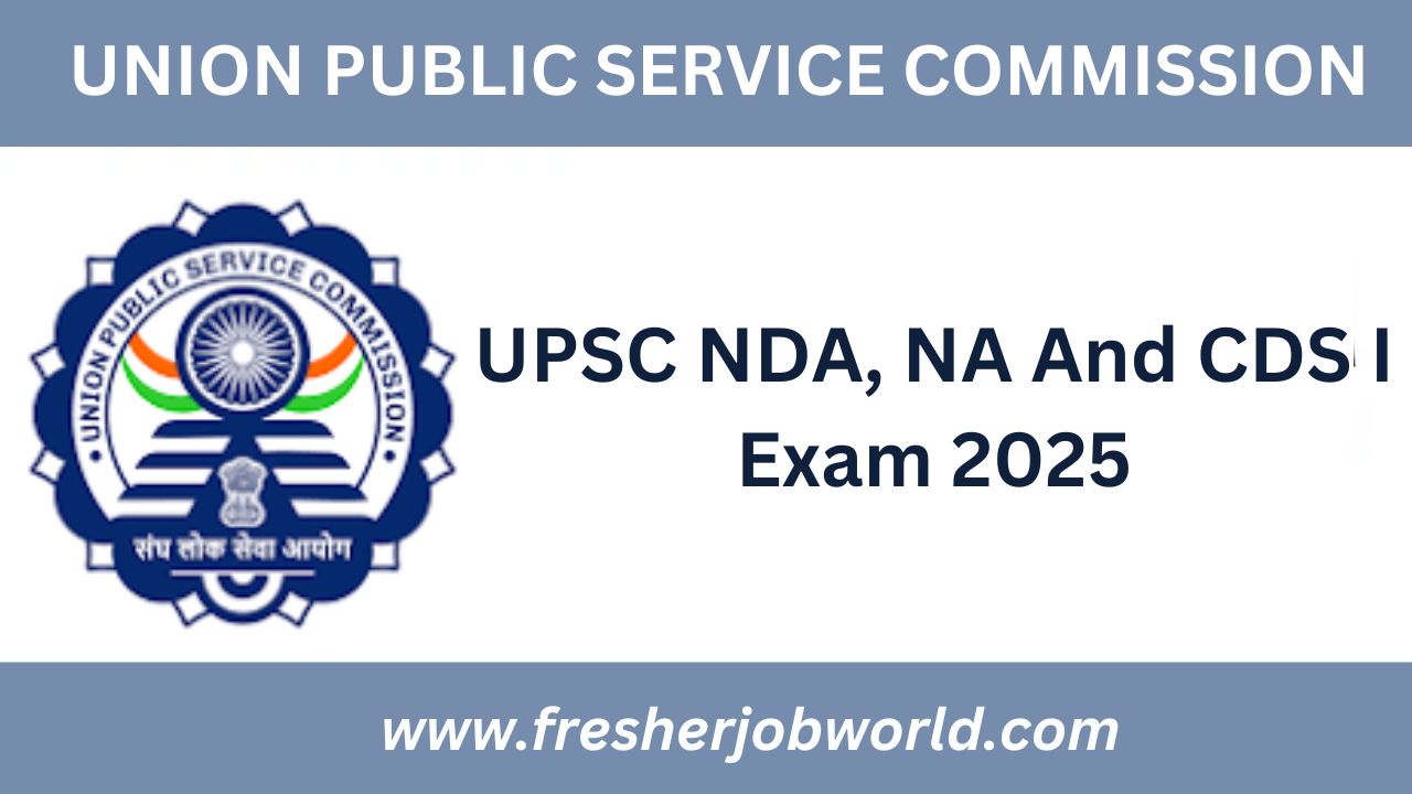 UPSC NDA, NA And CDS I Exam 2025 Notification Released | Register Here ...